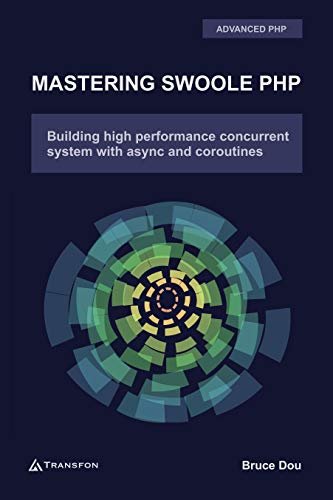 ダウンロード  Mastering Swoole PHP: Build High Performance Concurrent System with Async and Coroutines (English Edition) 本