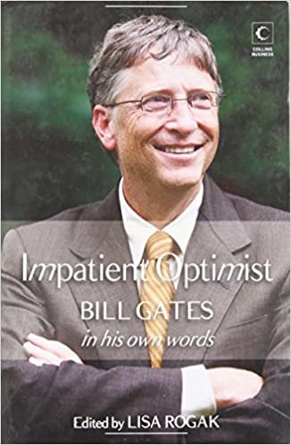 Impatient Optimist: Bill Gates in His Own Words By Rogak Lisa - Paperback