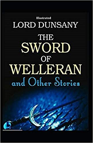 indir The Sword of Welleran and Other Stories (Illustrated)