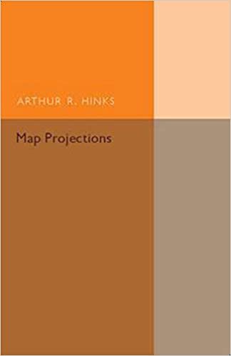 Map Projections By Arthur R. Hinks