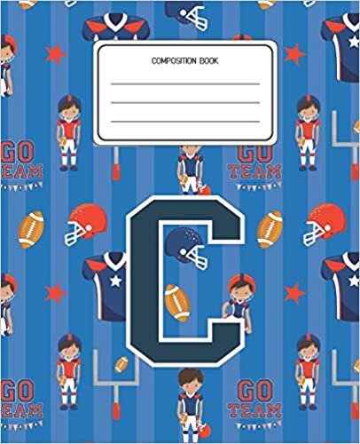 Composition Book C: Football Pattern Composition Book Letter C Personalized Lined Wide Rule Notebook for Boys Kids Back to School Preschool Kindergarten and Elementary Grades K-2 indir