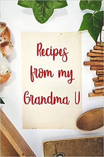 Recipes From My Grandma U: Blank Recipe Book to Write In. Gift of Grandmothers Favorite Recipes indir