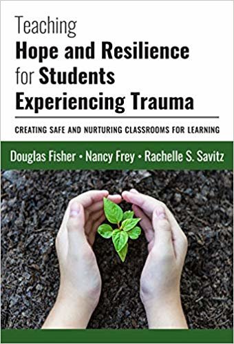 Teaching Hope and Resilience for Students Experiencing Trauma: Creating Safe and Nurturing Classrooms for Learning