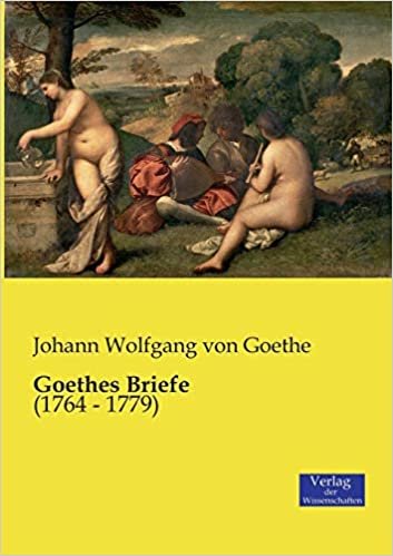 Goethes Briefe: (1764 - 1779)
