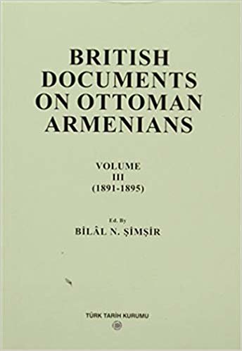 British Documents On Ottoman Armenians Volume 3 1891 - 1895 indir