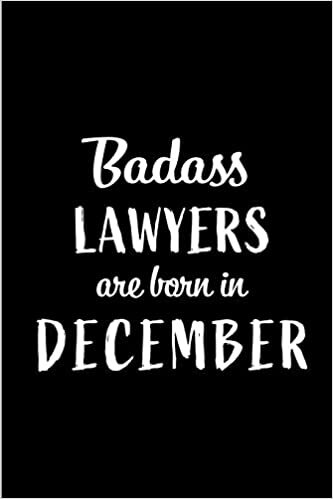 indir Badass Lawyers are Born in December: This lined journal or notebook makes a Perfect Funny gift for Birthdays for your best friend or close associate. ... to Birthday Present Card or guest book )