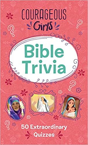 Courageous Girls Bible Trivia: 50 Extraordinary Quizzes indir