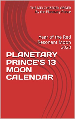 PLANETARY PRINCE'S 13 MOON CALENDAR: Year of the Red Resonant Moon 2023 (English Edition) ダウンロード