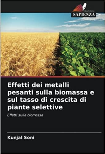 تحميل Effetti dei metalli pesanti sulla biomassa e sul tasso di crescita di piante selettive: Effetti sulla biomassa