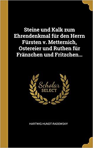 Steine und Kalk zum Ehrendenkmal f r den Herrn F rsten v. Metternich, Ostereier und Ruthen f r Fr nzchen und Fritzchen...
