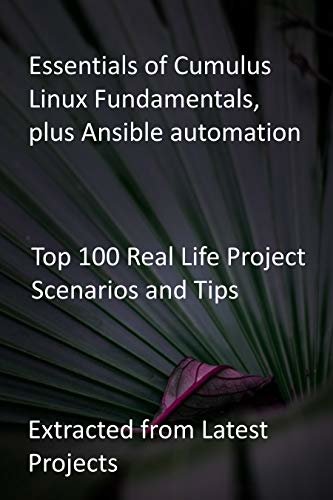 ダウンロード  Essentials of Cumulus Linux Fundamentals, plus Ansible automation: Top 100 Real Life Project Scenarios and Tips: Extracted from Latest Projects (English Edition) 本