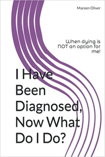 تحميل I Have Been Diagnosed, Now What Do I Do: When dying is NOT an option for me!