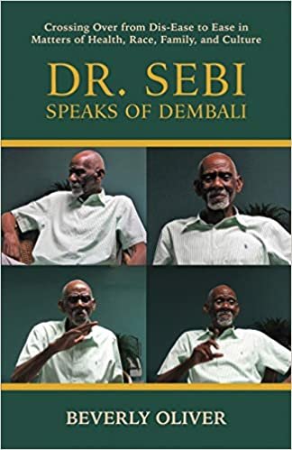 indir Dr. Sebi Speaks of Dembali: Crossing Over from Dis-Ease to Ease in Matters of Health, Race, Family, and Culture