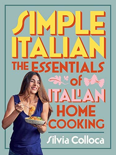 Simple Italian: The essentials of Italian home cooking (English Edition)