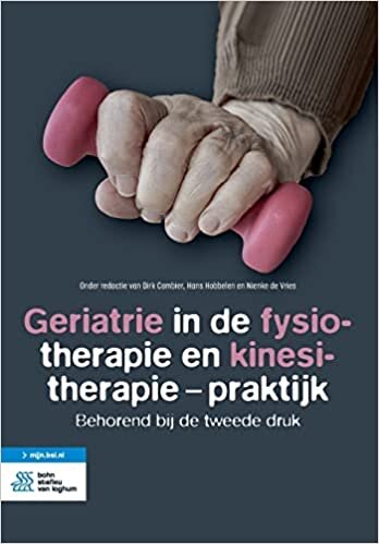 اقرأ Geriatrie in de fysiotherapie en kinesitherapie - praktijk: Behorend bij de tweede druk الكتاب الاليكتروني 