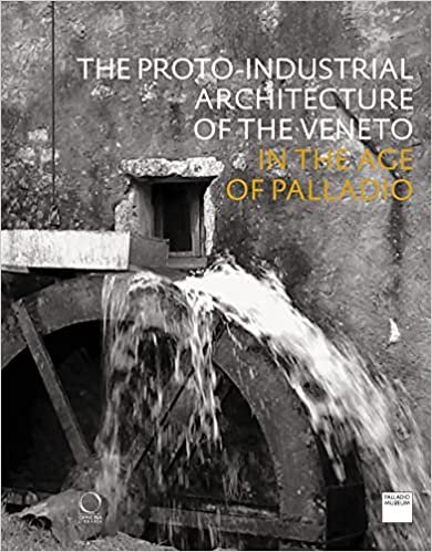 تحميل The Proto-Industrial Architecture of the Veneto: in the Age of Palladio
