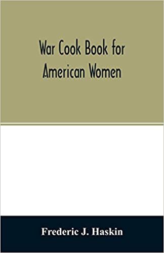 War cook book for American women: suggestions for patriotic service in the home