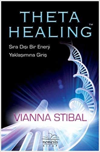Theta Healing: Sıradışı Bir Enerji Yaklaşımına Giriş indir