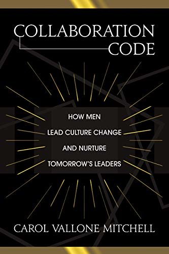 ダウンロード  Collaboration Code: How Men Lead Culture Change and Nurture Tomorrow’s Leaders (English Edition) 本