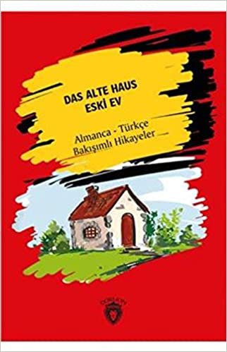 Das Alte Haus-Eski Ev Almanca Türkçe Bakışımlı Hikayeler indir