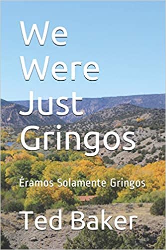 We Were Just Gringos: Éramos Solamente Gringos