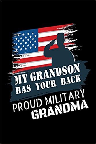 My Grandson Has Your Back Proud Military Grandma: Proud Military Family Notebook for Grandma indir