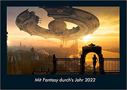 ダウンロード  Mit Fantasy durch's Jahr 2022 Fotokalender DIN A4: Monatskalender mit Bild-Motiven aus unterschiedlichen Motiven, Grafiken und Zeichnungen 本