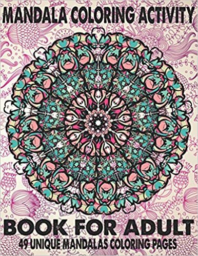 تحميل Mandala Coloring Activity Book For Adult 49 Unique Mandalas: The Ultimate Mandala Coloring Book for Meditation, Stress Relief and Relaxation