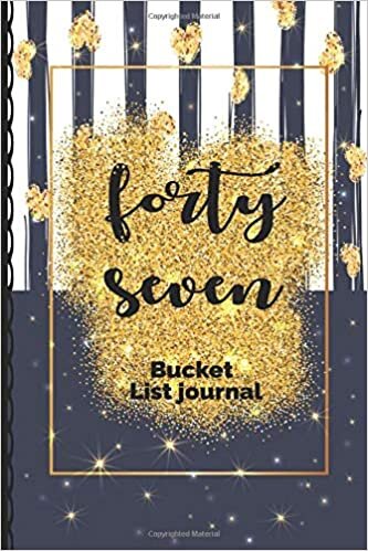 forty seven Bucket List Journal: 47th Birthday Gifts For Her, couples, s, women: Gifts for 47 Years old for inspiration.: Lined Notebook / Journal Gift, 110 Pages, 6x9, Soft Cover, Matte Finish indir