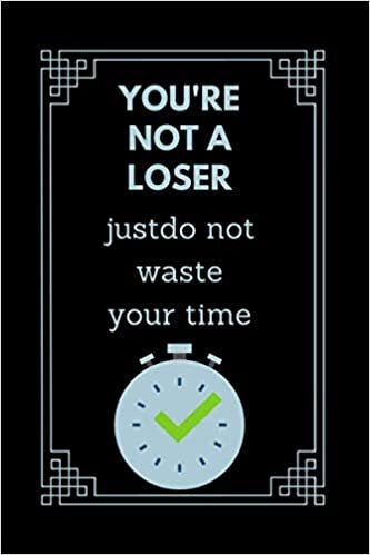 indir you&#39;re not a loser justdo not waste your time: lined notebook 110 PAGES