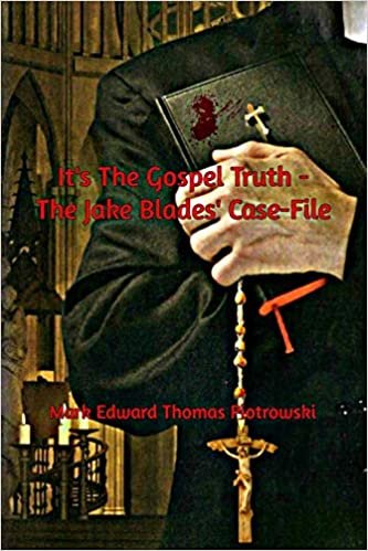 اقرأ It's the Gospel Truth - The Jake Blades' Case-File الكتاب الاليكتروني 