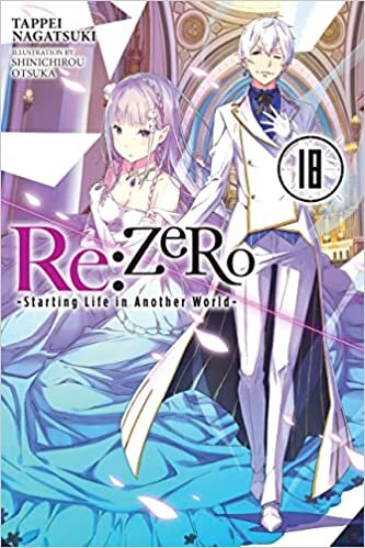 Re:ZERO -Starting Life in Another World-, Vol. 18 LN