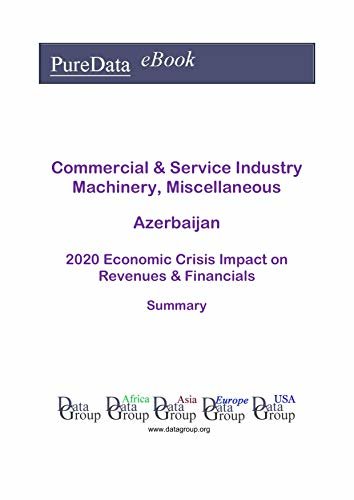 ダウンロード  Commercial & Service Industry Machinery, Miscellaneous Azerbaijan Summary: 2020 Economic Crisis Impact on Revenues & Financials (English Edition) 本