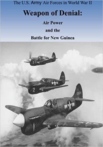 Weapon of Denial: Air Power and the Battle for New Guinea (The U.S. Army Air Forces in World War II) indir