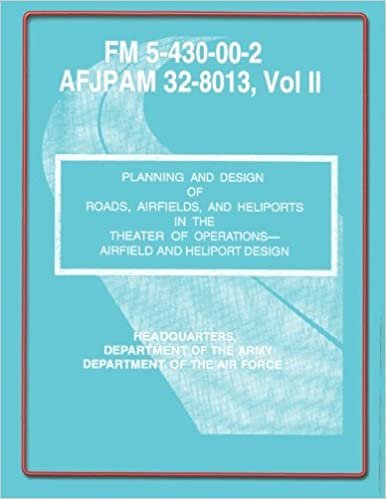 Planning and Design of Roads, Airfields, and Heliports in the Theater of Operations-Airfield and Heliport Design: Field Manual No. 5-430-00-2/AFJPAM 32-8013, Vol. II indir