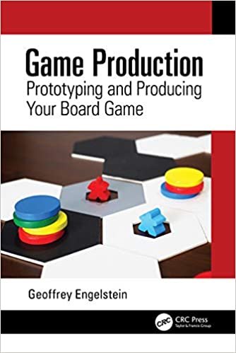 Game Production: Prototyping and Producing Your Board Game ダウンロード