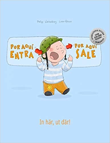 Â¡Por aqui entra, Por aqui sale! In hÃ¤r, ut dÃ¤r!: Libro infantil ilustrado espaÃ±ol-sueco (EdiciÃ³n bilingÃ¼e)
