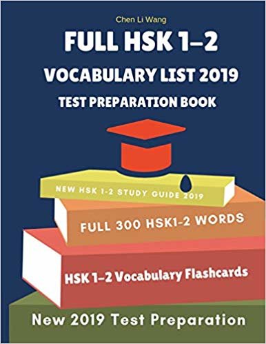 اقرأ Full HSK 1-2 Vocabulary List Test Preparation Book: Learning full Mandarin Chinese HSK1-2 300 words for practice HSK Test exam level 1, 2. New ... characters, pinyin and English dictionary. الكتاب الاليكتروني 