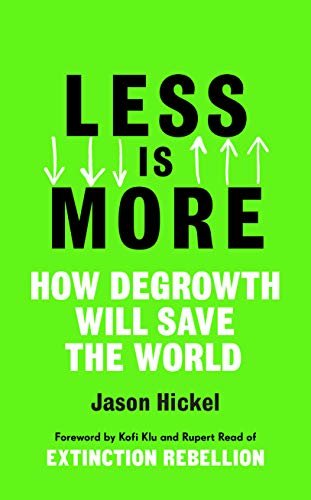 ダウンロード  Less is More: How Degrowth Will Save the World (English Edition) 本