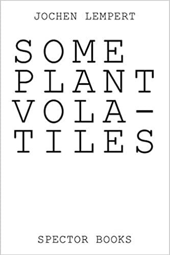 Jochen Lempert: Some Plant Volatiles
