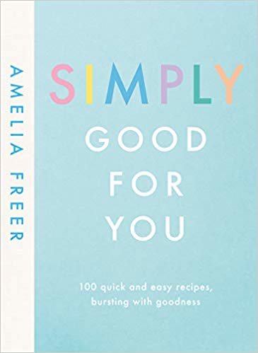 تحميل Simply Good For You: 100 quick and easy recipes, bursting with goodness