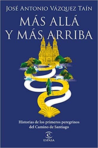 indir Más allá y más arriba: Historias de los primeros peregrinos del Camino de Santiago (F. COLECCION)