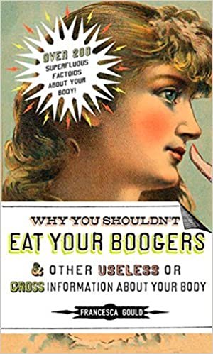 تحميل لماذا لا يجب أن Eat الخاص بك boogers وغيرها من Useless أو Gross معلومات حول: معلومات حول جسمك