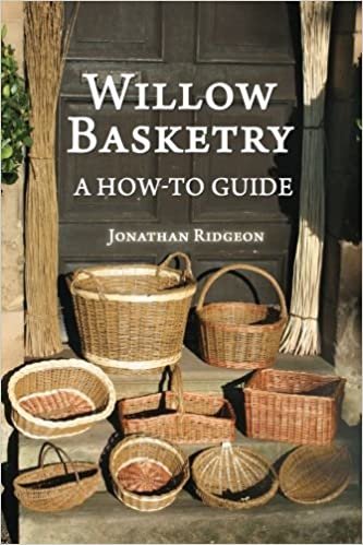 Willow Basketry: A How-to Guide (Weaving & Basketry)