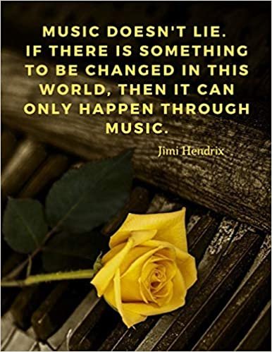 indir Music doesn&#39;t lie. If there is something to be changed in this world, then it can only happen through music.: 110 Lined Pages Motivational Notebook ... by Jimi Hendrix (Motivate Yourself, Band 2)
