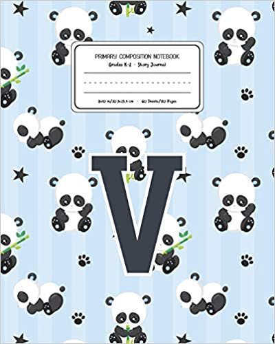 Primary Composition Notebook Grades K-2 Story Journal V: Panda Bear Animal Pattern Primary Composition Book Letter V Personalized Lined Draw and Write ... for Boys Exercise Book for Kids Back to Scho indir