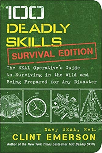 100 Deadly Skills: Survival Edition: The SEAL Operative's Guide to Surviving in the Wild and Being Prepared for Any Disaster indir