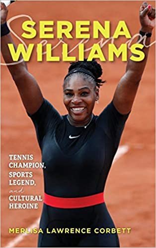 اقرأ Serena Williams: Tennis Champion, Sports Legend, and Cultural Heroine الكتاب الاليكتروني 