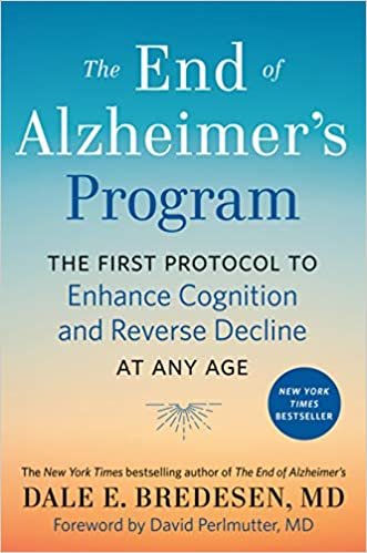 ダウンロード  The End of Alzheimer's Program: The First Protocol to Enhance Cognition and Reverse Decline at Any Age 本