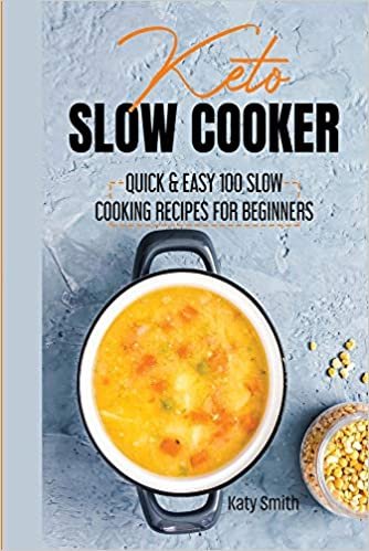 indir keto slow cooker: quic &amp; easy 100 slow cooking recipes for beginners